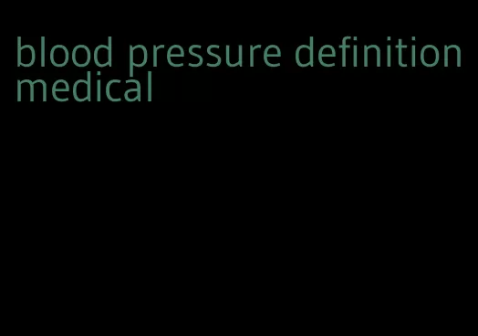 blood pressure definition medical
