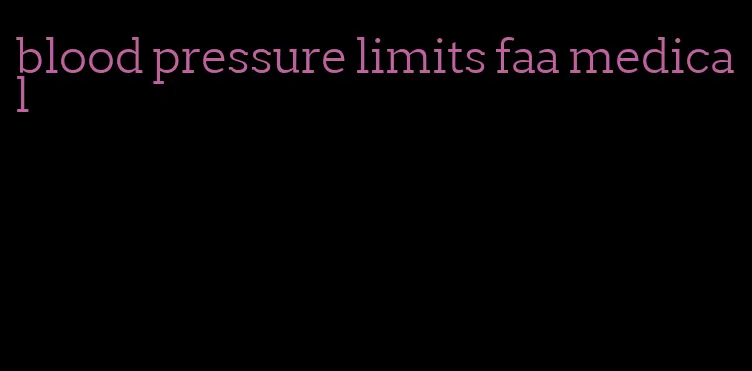 blood pressure limits faa medical
