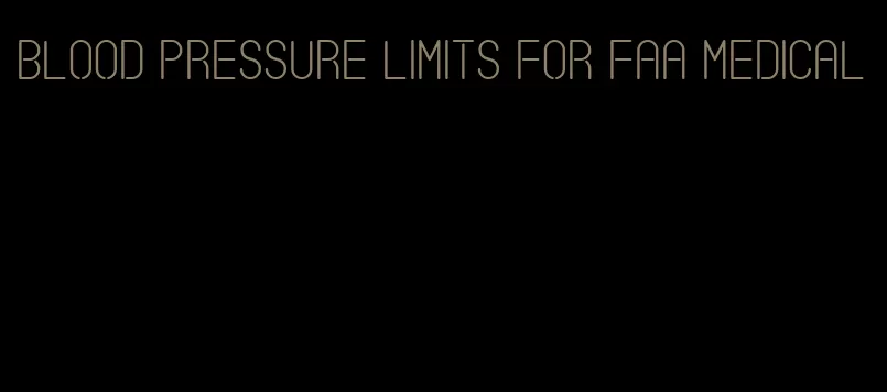 blood pressure limits for faa medical