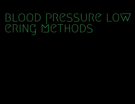 blood pressure lowering methods