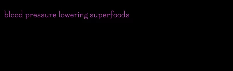 blood pressure lowering superfoods