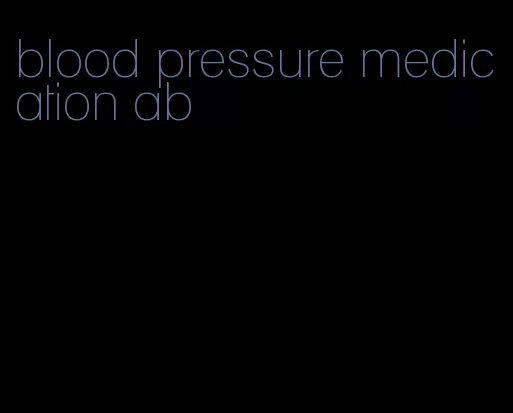 blood pressure medication ab