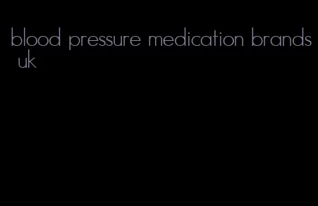 blood pressure medication brands uk