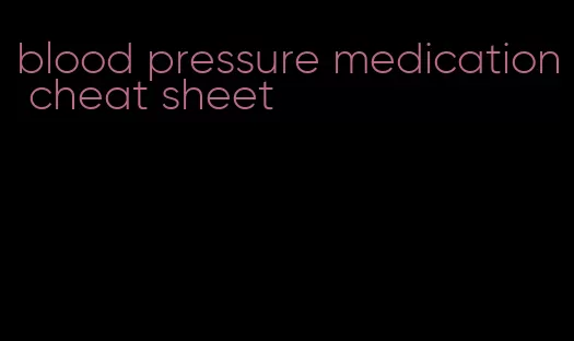 blood pressure medication cheat sheet