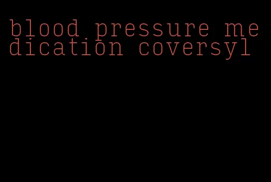 blood pressure medication coversyl
