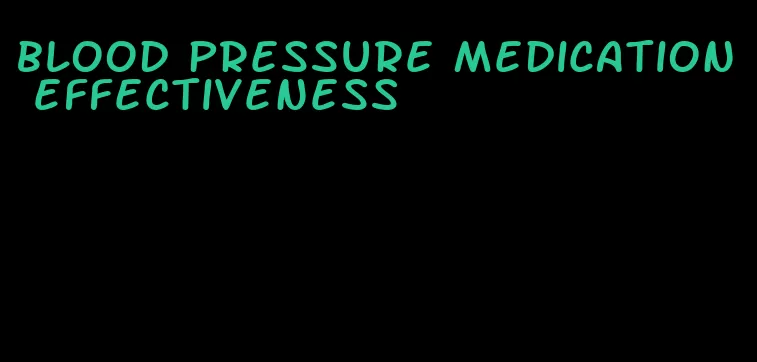 blood pressure medication effectiveness