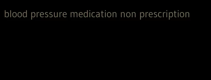 blood pressure medication non prescription