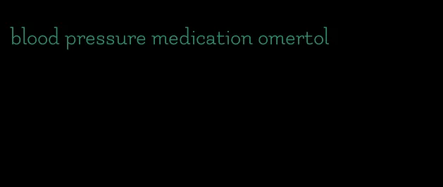blood pressure medication omertol