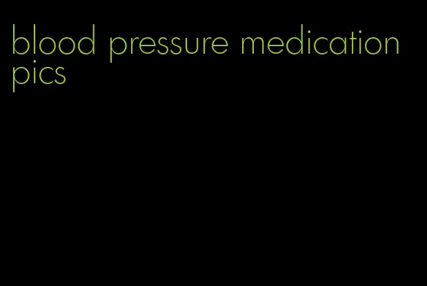 blood pressure medication pics