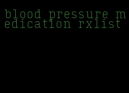 blood pressure medication rxlist