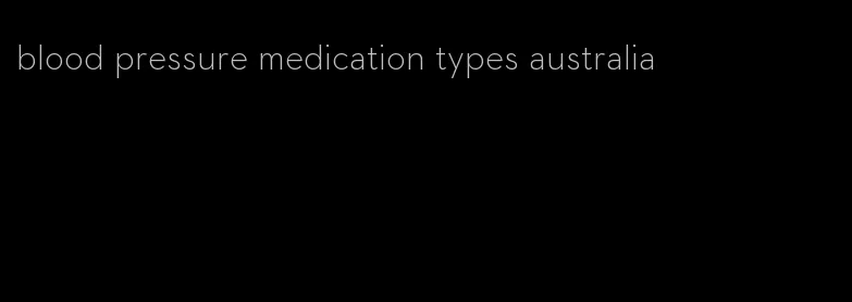 blood pressure medication types australia
