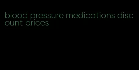 blood pressure medications discount prices