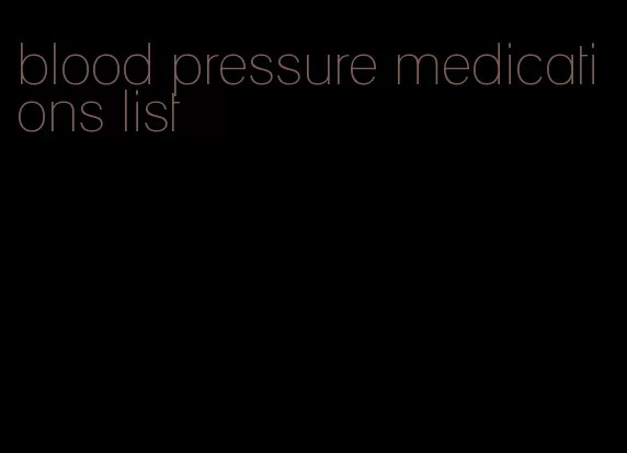 blood pressure medications list
