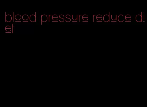 blood pressure reduce diet
