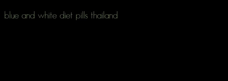 blue and white diet pills thailand