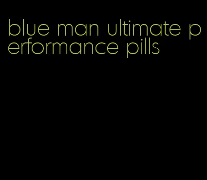 blue man ultimate performance pills