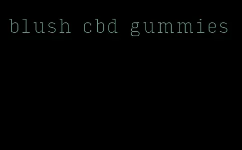 blush cbd gummies