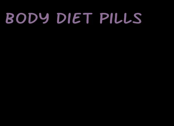 body diet pills