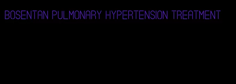 bosentan pulmonary hypertension treatment
