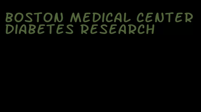 boston medical center diabetes research