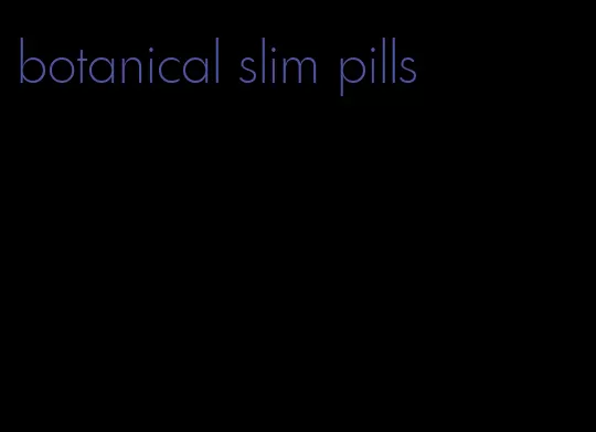 botanical slim pills