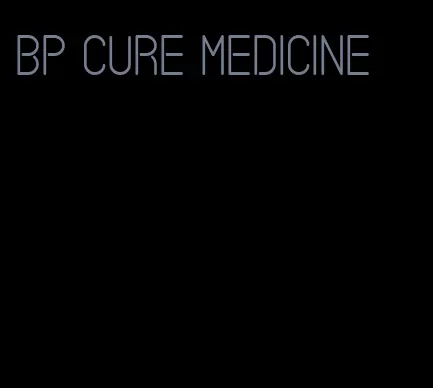 bp cure medicine