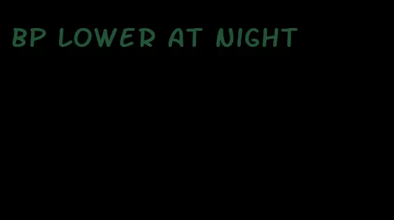 bp lower at night