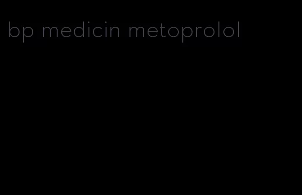 bp medicin metoprolol