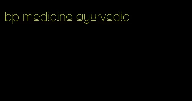 bp medicine ayurvedic