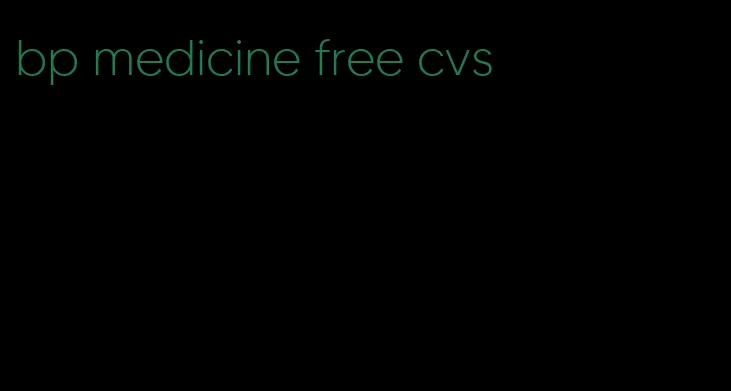 bp medicine free cvs