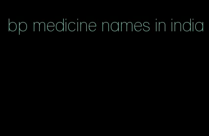bp medicine names in india
