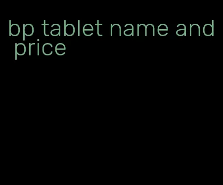 bp tablet name and price