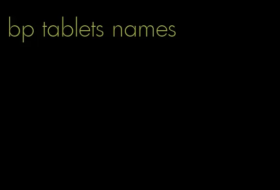 bp tablets names