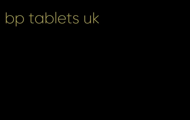 bp tablets uk