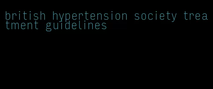 british hypertension society treatment guidelines
