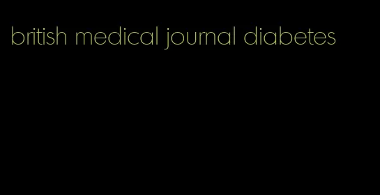 british medical journal diabetes