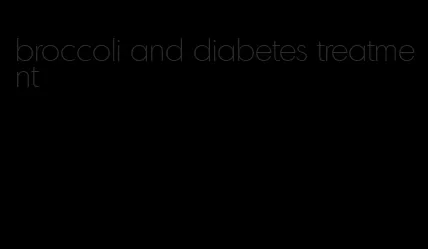 broccoli and diabetes treatment