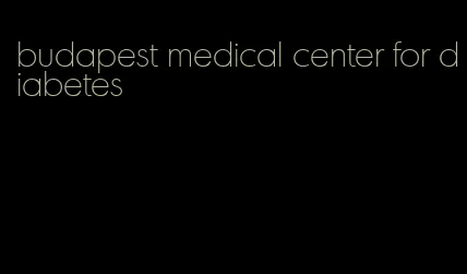 budapest medical center for diabetes