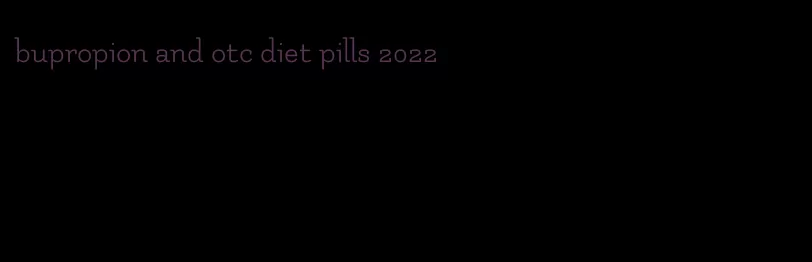 bupropion and otc diet pills 2022