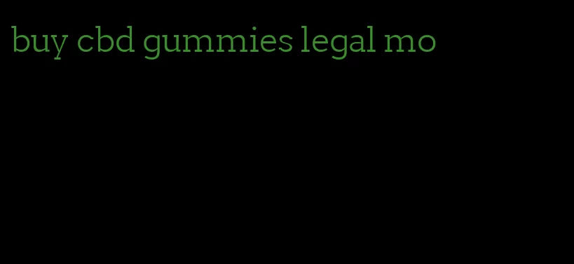 buy cbd gummies legal mo
