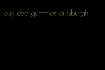 buy cbd gummies pittsburgh