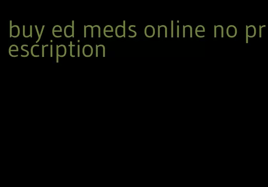 buy ed meds online no prescription