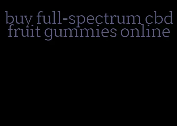 buy full-spectrum cbd fruit gummies online