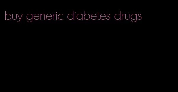 buy generic diabetes drugs