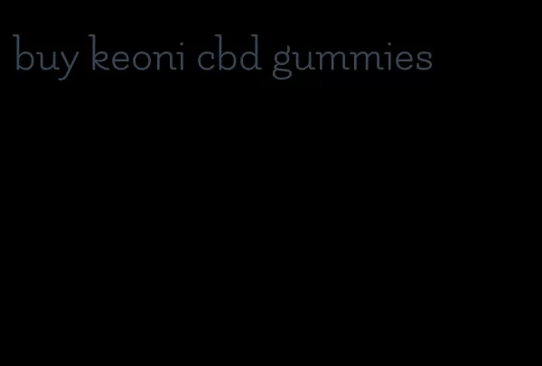 buy keoni cbd gummies