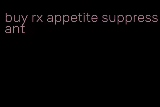 buy rx appetite suppressant