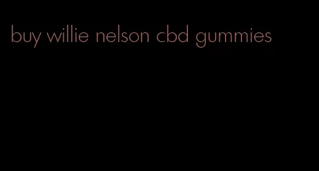 buy willie nelson cbd gummies