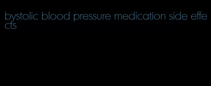 bystolic blood pressure medication side effects