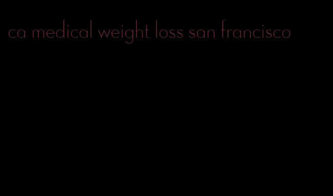 ca medical weight loss san francisco