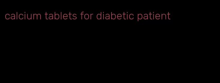 calcium tablets for diabetic patient